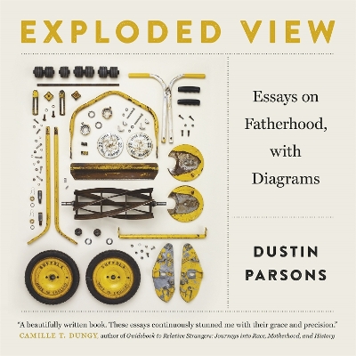 Exploded View: Essays on Fatherhood, with Diagrams book