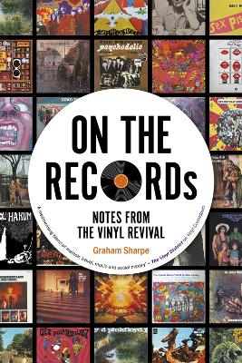 ON THE RECORDs: Notes from the Vinyl Revival book