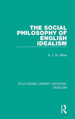The Social Philosophy of English Idealism by A. J. M. Milne