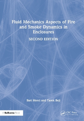 Fluid Mechanics Aspects of Fire and Smoke Dynamics in Enclosures book