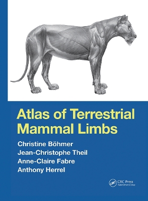 Atlas of Terrestrial Mammal Limbs by Christine Böhmer