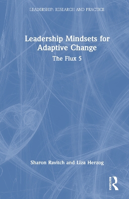 Leadership Mindsets for Adaptive Change: The Flux 5 book