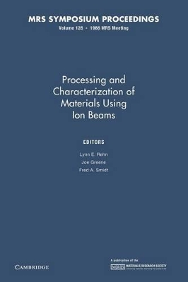 Processing and Characterization of Materials using Ion Beams: Volume 128 book