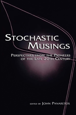 Stochastic Musings: Perspectives From the Pioneers of the Late 20th Century by John Panaretos