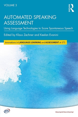 Automated Speaking Assessment: Using Language Technologies to Score Spontaneous Speech book