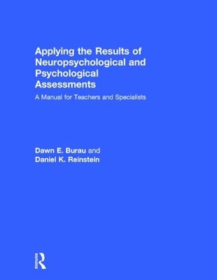 Applying the Results of Neuropsychological and Psychological Assessments by Dawn E. Burau