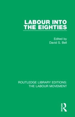 Labour into the Eighties by David S. Bell