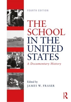 The School in the United States: A Documentary History by James W. Fraser