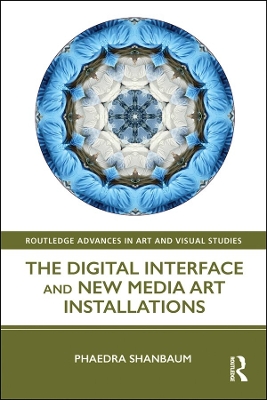 The Digital Interface and New Media Art Installations book
