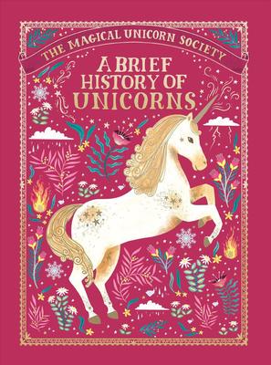 The Magical Unicorn Society: A Brief History of Unicorns book