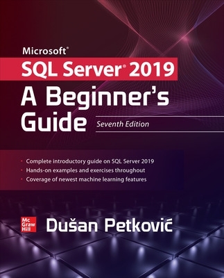 Microsoft SQL Server 2019: A Beginner's Guide, Seventh Edition book