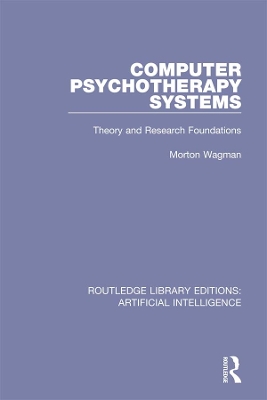 Computer Psychotherapy Systems: Theory and Research Foundations by Morton Wagman
