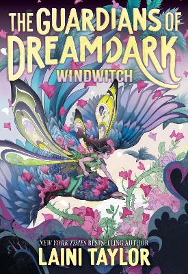 The Guardians of Dreamdark: Windwitch Collector's Edition (Book One) by Laini Taylor