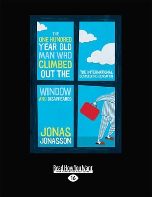 The The One Hundred-Year-Old Man Who Climbed Out The Window and Disappeared by Jonas Jonasson