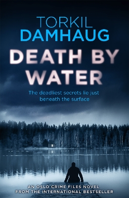 Death By Water (Oslo Crime Files 2) by Torkil Damhaug