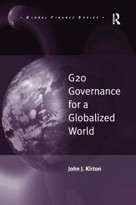 G20 Governance for a Globalized World by John J. Kirton