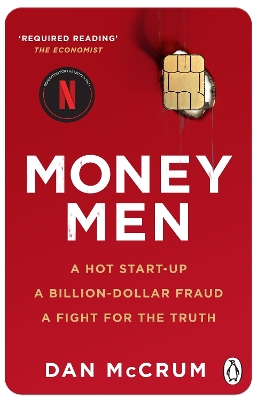 Money Men: A Hot Startup, A Billion Dollar Fraud, A Fight for the Truth by Dan McCrum