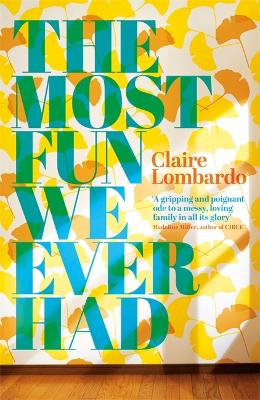 The Most Fun We Ever Had: Longlisted for the Women’s Prize for Fiction 2020 by Claire Lombardo