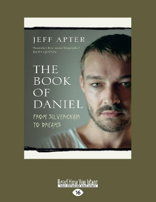 The Book of Daniel: From Silverchair to DREAMS by Jeff Apter