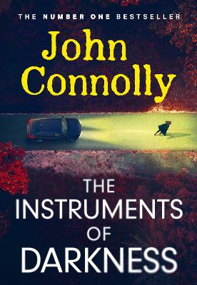 The Instruments of Darkness: A Charlie Parker Thriller by John Connolly