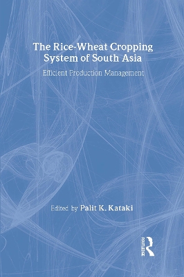 The Rice-wheat Cropping System of South Asia by Palit Kataki