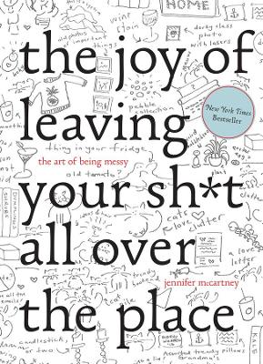 Joy of Leaving Your Sh*t All Over the Place book