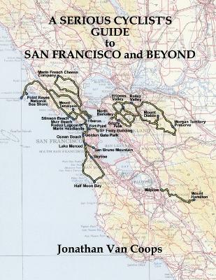 A Serious Cyclists Guide to San Francisco and Beyond book