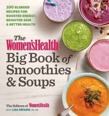 Women's Health Big Book of Smoothies & Soups book