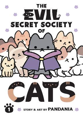 The Evil Secret Society of Cats Vol. 1 book