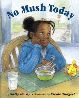 No Mush Today by Nicole Tadgell