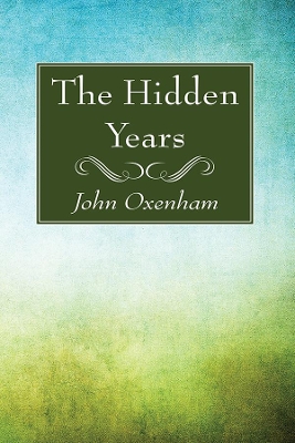 The Hidden Years by John Oxenham