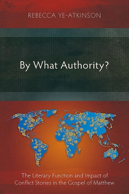 By What Authority?: The Literary Function and Impact of Conflict Stories in the Gospel of Matthew book