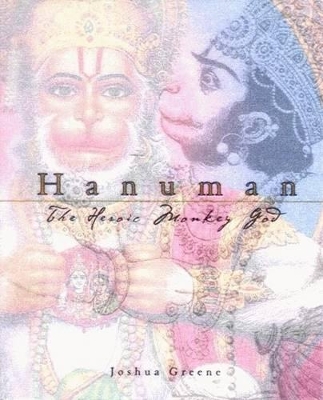 Hanuman: The Heroic Monkey God book