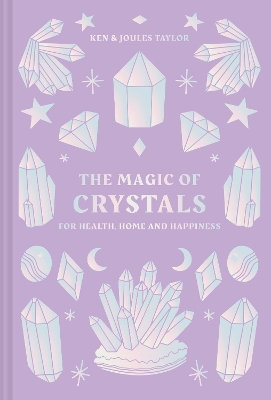 The Magic of Crystals: For health, home and happiness book