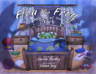 Flea the Frog: Scared of the Dark by Lauren Purdey