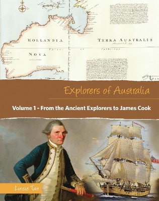 Explorers of Australia: From the Ancient Explorers to James Cook (Volume 1) by Linsie Tan