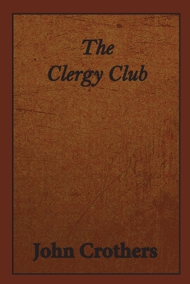 The Clergy Club by John Crothers