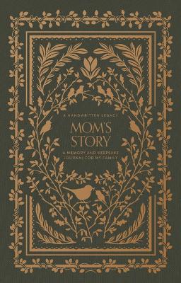 Mom's Story: A Memory and Keepsake Journal for My Family book