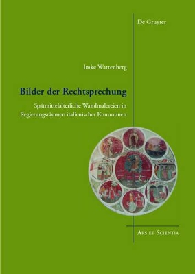 Bilder der Rechtsprechung: Spätmittelalterliche Wandmalereien in Regierungsräumen italienischer Kommunen book