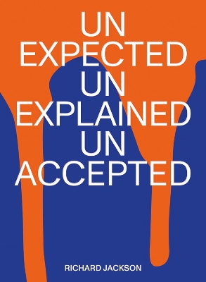 Richard Jackson: unexpected unexplained unaccepted book