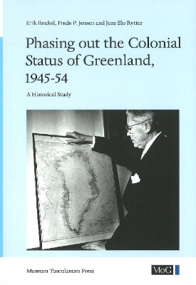 Phasing Out the Colonial Status of Greenland, 1945-54 book
