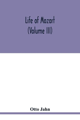 Life of Mozart (Volume III) book