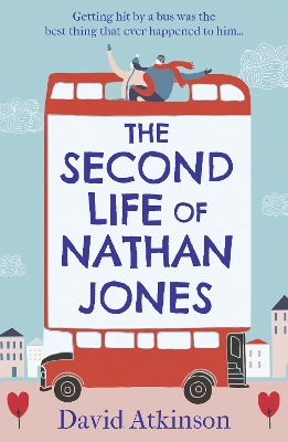 The Second Life of Nathan Jones: A laugh out loud, OMG! romcom that you won’t be able to put down! book