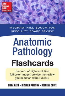 McGraw-Hill Specialty Board Review Anatomic Pathology Flashcards by Deepa Patil