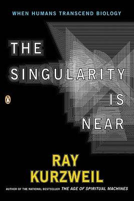 Singularity is Near by Ray Kurzweil