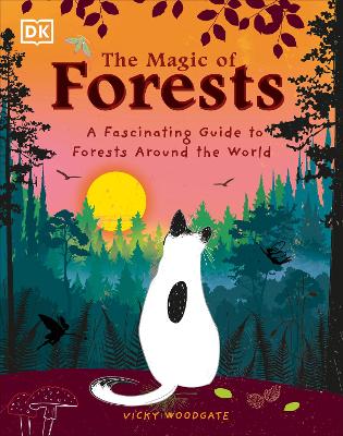 The Magic of Forests: A Fascinating Guide to Forests Around the World book