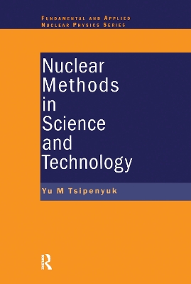 Nuclear Methods in Science and Technology by Yuri M. Tsipenyuk