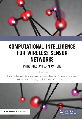 Computational Intelligence for Wireless Sensor Networks: Principles and Applications by Sandip Kumar Chaurasiya