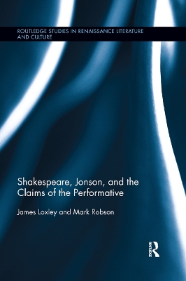 Shakespeare, Jonson, and the Claims of the Performative book