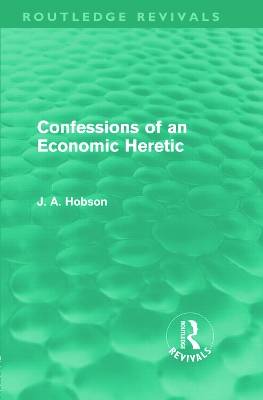 Confessions of an Economic Heretic book